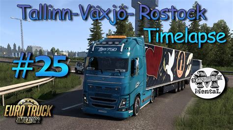 Euro Truck Simulator 2 25 Tallinn Växjö Rostock Timelapse YouTube