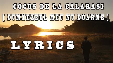 Cocos De La Calarasi Dumnezeul Meu Nu Doarme Lyrics Youtube