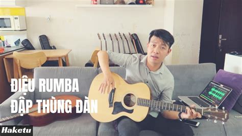 Điệu rumba đập thùng đàn & áp dụng với Tình thôi xót xa #guitartalk ...