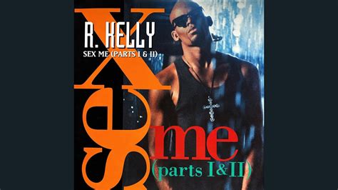 R Kelly Sex Me Part 1 With Intro Youtube Music