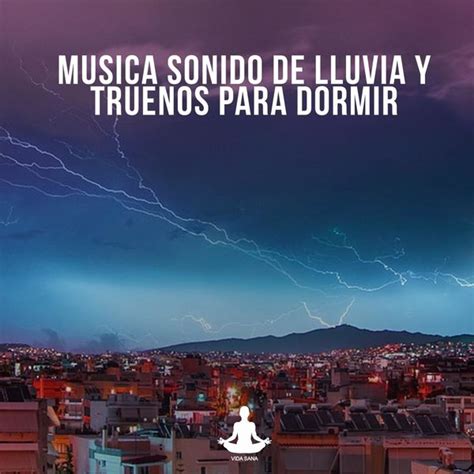 Musica Sonido De Lluvia Y Truenos Para Dormir Vida Sana Qobuz