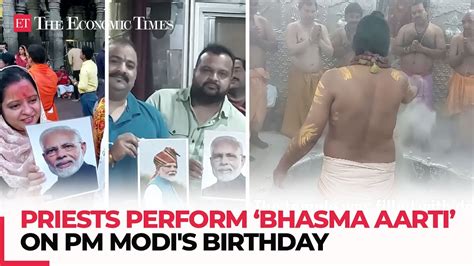 Pm Modis Birthday Priests Perform ‘bhasma Aarti At Ujjains Mahakaleshwar Temple Youtube