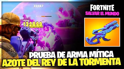 AZOTE DEL REY DE LA TORMENTA PRUEBA DE ARMA MÍTICA FORTNITE SALVAR