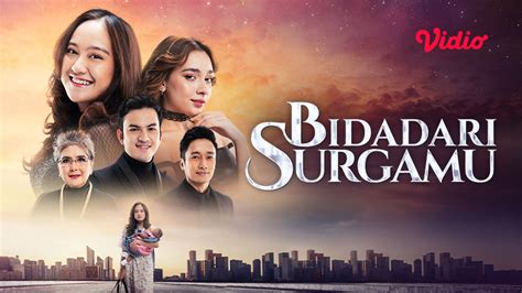 Tonton Keseruan Sinetron Bidadari Surgamu Hanya Di Vidio Vidio