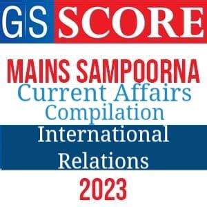 GS SCORE Mains Sampoorna Current Affairs Compilation International