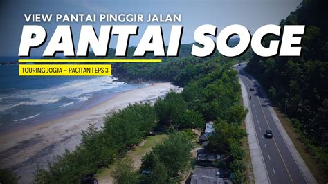 FAVORIT TUJUAN TOURING PANTAI SOGE PACITAN JAWA TIMUR TRIP PACITAN