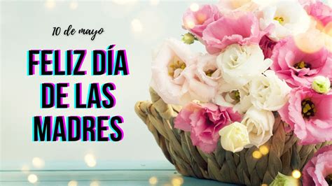 30 frases para el Día de las Madres cortas y bonitas FELIZ 10 DE MAYO