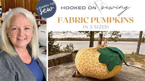 How To Sew Fabric Pumpkins Hooked On Sewing