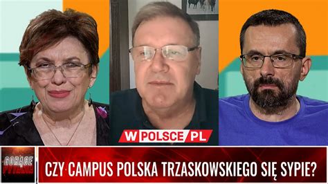 CZY CAMPUS POLSKA TRZASKOWSKIEGO SIĘ SYPIE YouTube