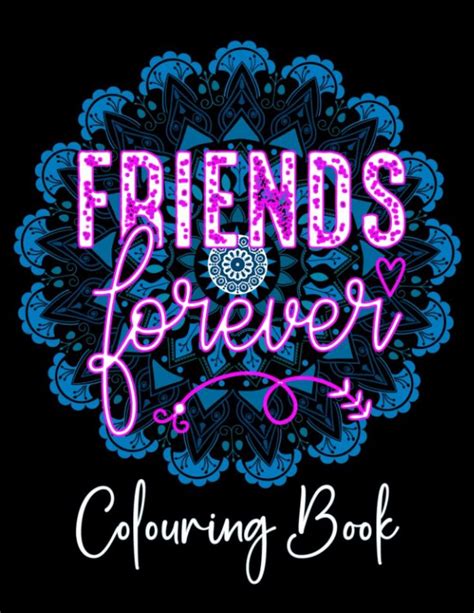 Friends Forever Coloring Book With The Words Friends Forever Coloring