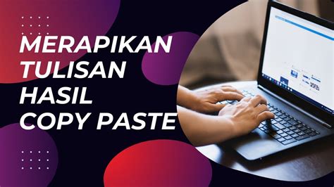 Cara Merapikan Tulisan Hasil Copy Paste Di Word Youtube