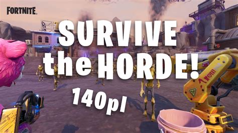 SURVIVE THE HORDE 140pl In Fortnite STW YouTube