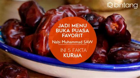 Jadi Menu Buka Puasa Favorit Nabi Muhammad Saw Ini Fakta Kurma