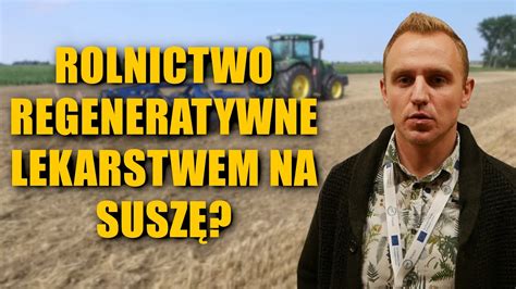 Rolnictwo regeneratywne jest tylko dla dużych gospodarstw Warsztaty