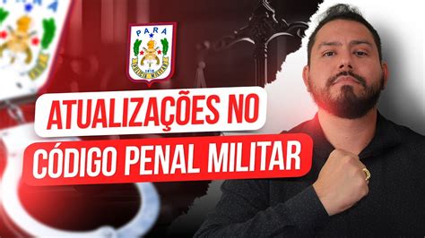 Atualizações no Código Penal Militar PMPA Professor Raphael Pinho