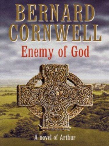 The Warlord Chronicles Enemy Of God A Novel Of Arthur By Bernard