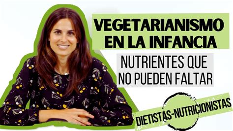 DIETA VEGETARIANA EN LA INFANCIA Nutrientes imprescindibles en niños