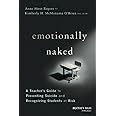 Amazon Emotionally Naked A Teacher S Guide To Preventing Suicide