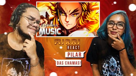 React Pilar Das Chamas Rengoku Kimetsu No Yaiba Enygma Youtube