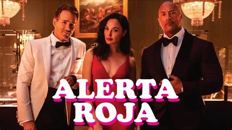 Alerta Roja Red Notice Dwayne Johnson Gal Gadot Ryan Reynolds