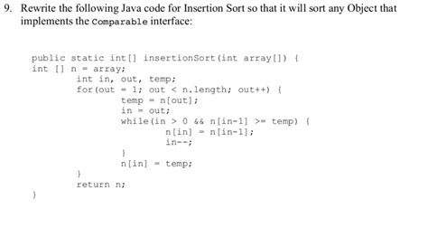 Solved Rewrite The Following Java Code For Insertion Sort Chegg