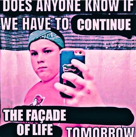 Does Anyone Know If We Have To Continue The Facade Of Life Tomorrow