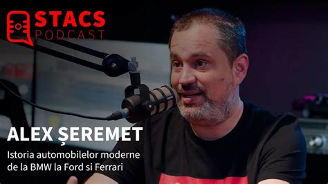 STACS PODCAST 19 cu Alex Șeremet Istoria automobilelor moderne de la