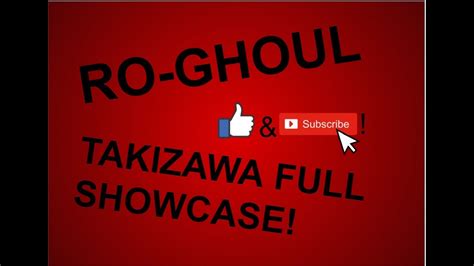 Roblox Ro Ghoul TAKIZAWA ALL STAGES SHOWCASE YouTube