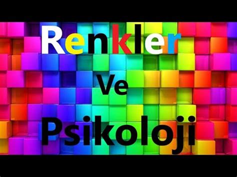 Renklerin Psikolojisi Renklerin Anlamları ve Etkileri Nelerdir