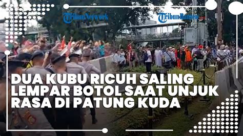 Ricuh Aksi Lempar Botol Mewarnai Unjuk Rasa Di Patung Kuda Youtube