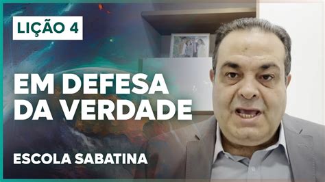 LIÇÃO 4 ESCOLA SABATINA 2024 Em Defesa da Verdade O Grande Conflito