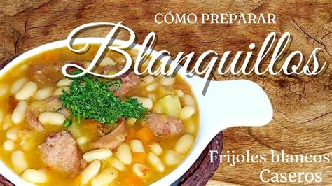 CÓMO PREPARAR BLANQUILLOS frijoles blancos caseros