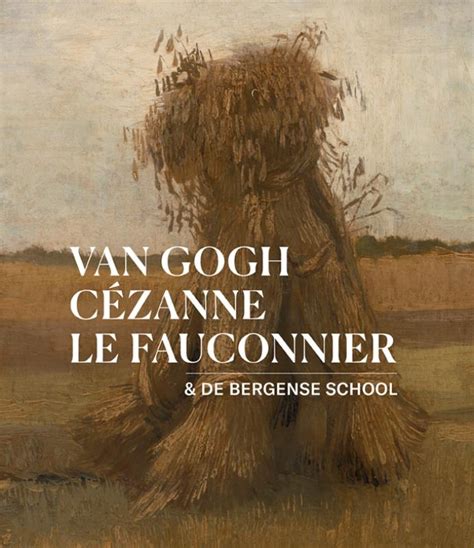 Van Gogh Cézanne Le Fauconnier And De Bergense School