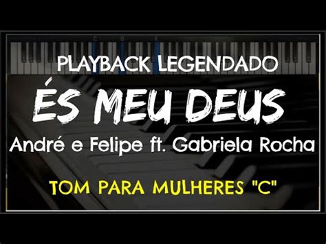 És Meu Deus PLAYBACK LEGENDADO no Piano TOM FEMININO C André e