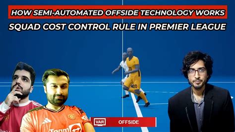 How Semi Automated Offside Technology Will Work In Premier League Youtube