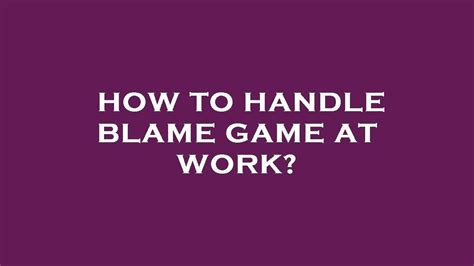 How To Handle Blame Game At Work YouTube