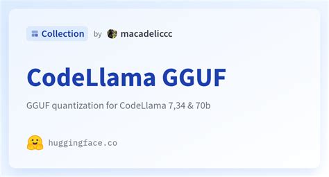 CodeLlama GGUF A Macadeliccc Collection