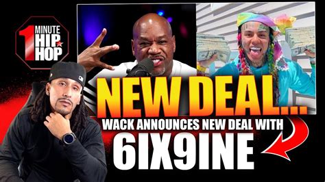 Wack 100 New Update Wack Announces 6ix9ine New Deal Youtube