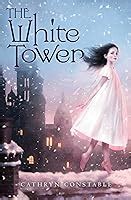 The White Tower by Cathryn Constable