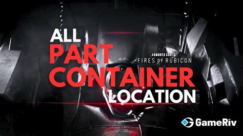 All Part Container Locations In Armored Core 6 AC6 GameRiv