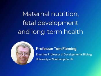 Maternal nutrition, fetal development and long-term health | HSTalks