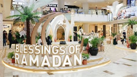 Meriahkan Momen Ramadhan Dan Hari Raya Mall Ini Hadirkan Dekorasi Khas