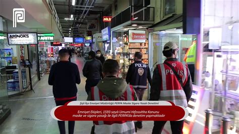 Şişli İlçe Emniyet Müdürlüğü PERPA Maske Sigara Yasak Denetimi YouTube