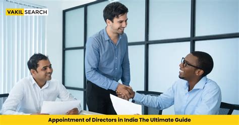 Appointment Of Directors In India The Ultimate Guide