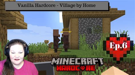 Minecraft 117 Vanilla Hardcore Playthrough Ep 6 Found A Village