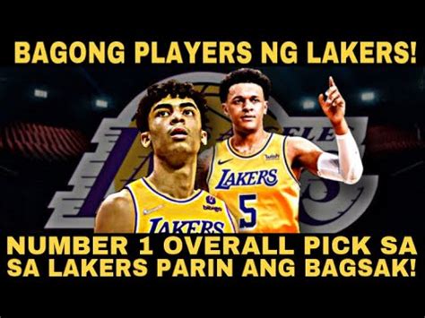 Bagong Players Ng Lakers Number Overall Pick Sa Lakers Parin Bagsak