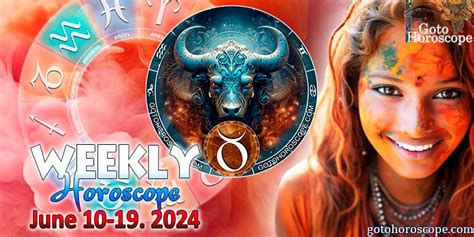 Taurus Horoscope For The Week June Gotohoroscope