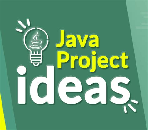 Java Project Ideas: Top 10 Real Life Based Projects