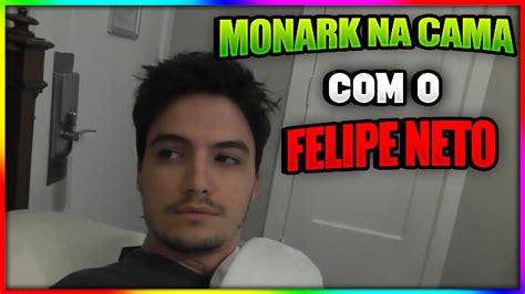 MONARK NA CAMA FELIPE NETO YouTube