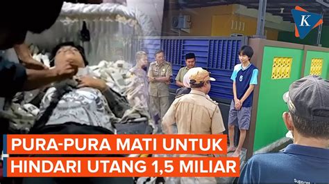 Pria Bogor Yang Pura Pura Mati Ternyata Punya Utang Rp Miliar Youtube